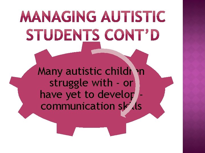 Many autistic children struggle with - or have yet to develop communication skills 