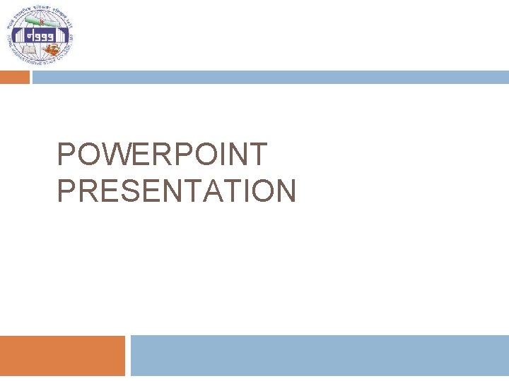 POWERPOINT PRESENTATION 