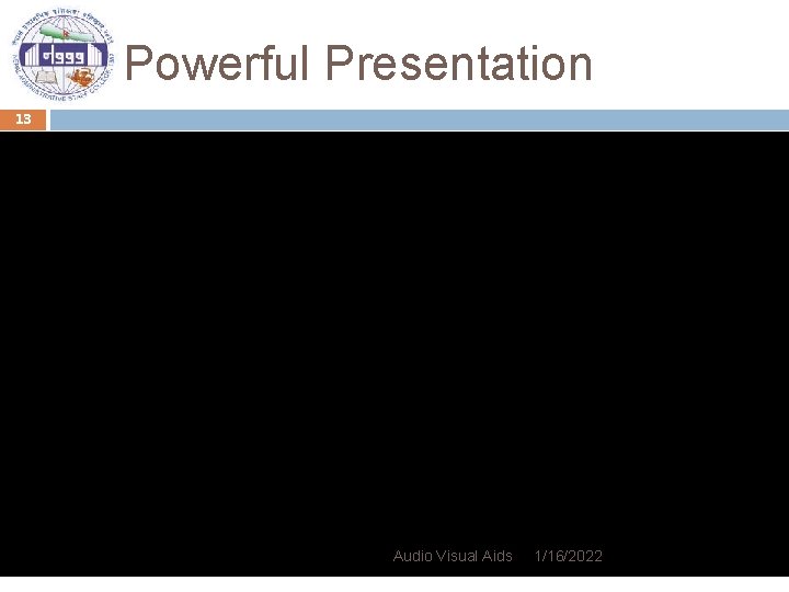 Powerful Presentation 13 Audio Visual Aids 1/16/2022 