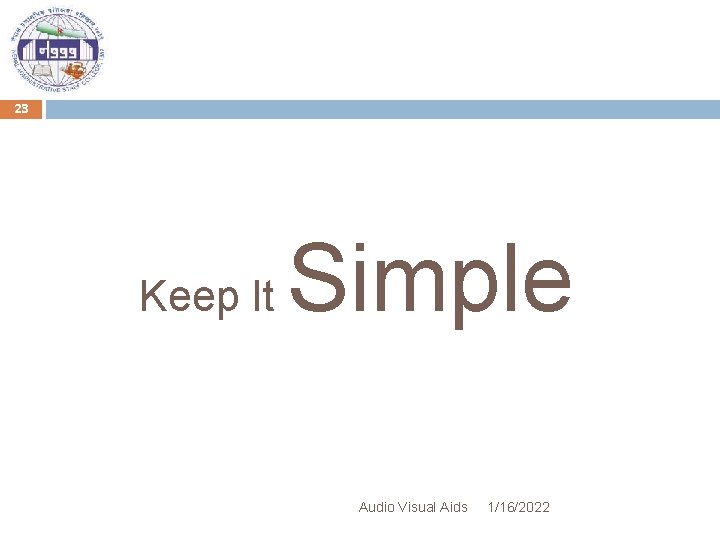 23 Keep It Simple Audio Visual Aids 1/16/2022 