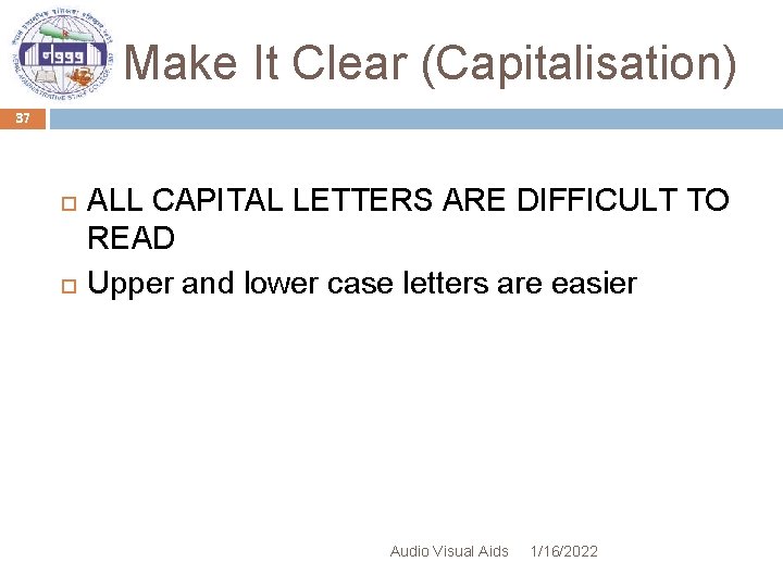 Make It Clear (Capitalisation) 37 ALL CAPITAL LETTERS ARE DIFFICULT TO READ Upper and