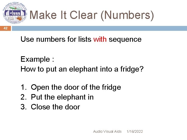 Make It Clear (Numbers) 42 Use numbers for lists with sequence Example : How