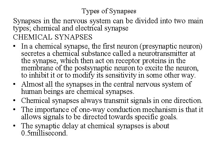 Types of Synapses in the nervous system can be divided into two main types;