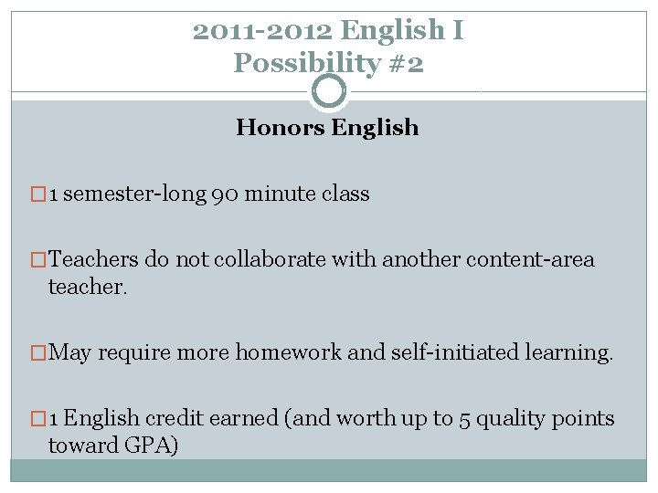 2011 -2012 English I Possibility #2 Honors English � 1 semester-long 90 minute class