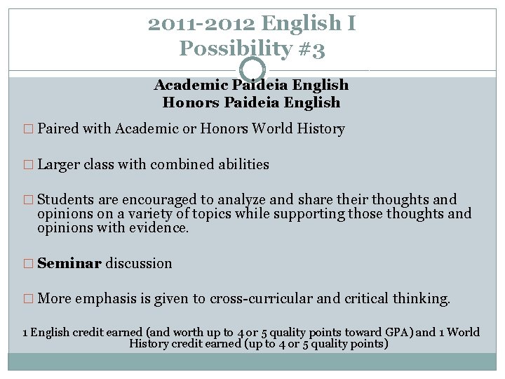 2011 -2012 English I Possibility #3 Academic Paideia English Honors Paideia English � Paired