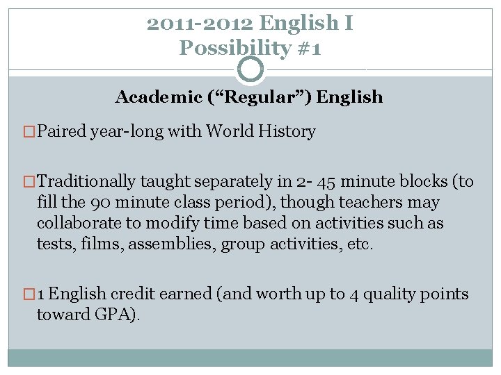 2011 -2012 English I Possibility #1 Academic (“Regular”) English �Paired year-long with World History