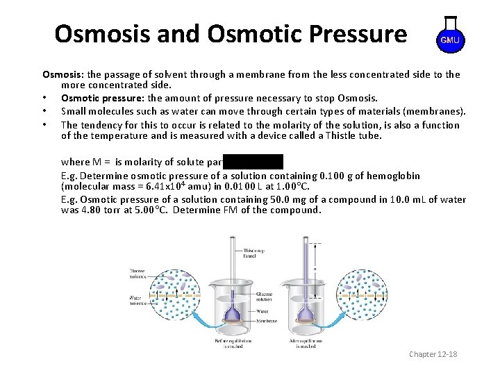 Osmosis and Osmotic Pressure Osmosis: the passage of solvent through a membrane from the