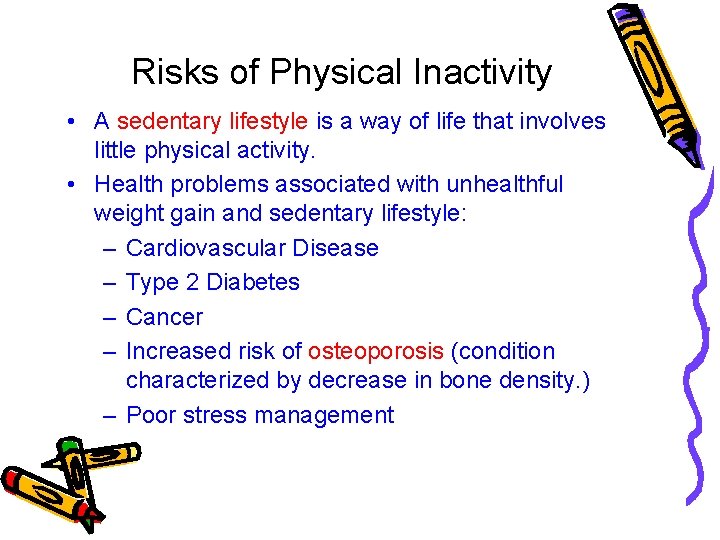 Risks of Physical Inactivity • A sedentary lifestyle is a way of life that Risks of Physical Inactivity • A sedentary lifestyle is a way of life that