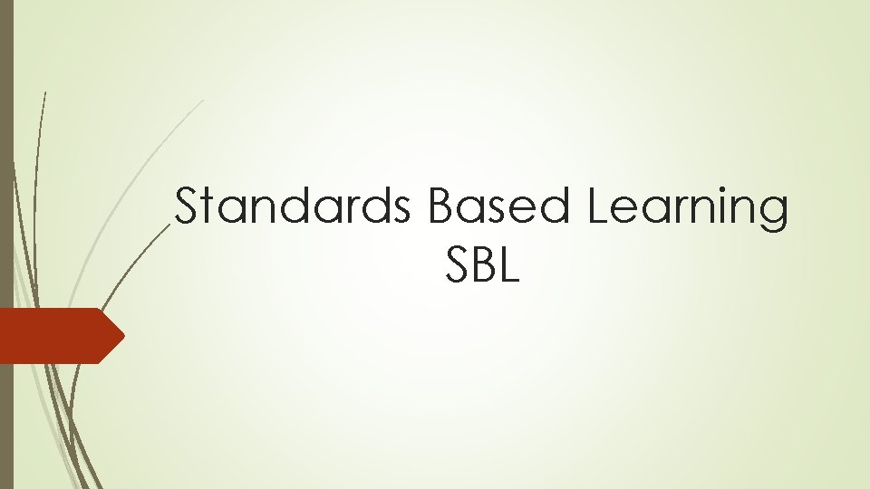 Standards Based Learning SBL 