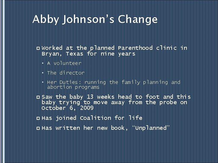 Abby Johnson’s Change p Worked at the planned Parenthood clinic in Bryan, Texas for