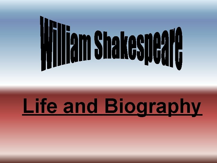 Life and Biography 