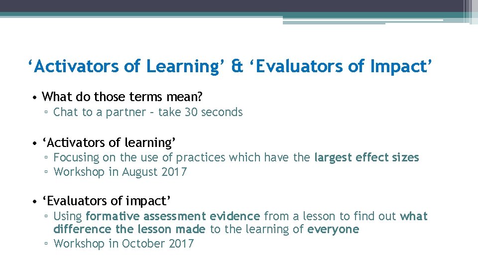 ‘Activators of Learning’ & ‘Evaluators of Impact’ • What do those terms mean? ▫
