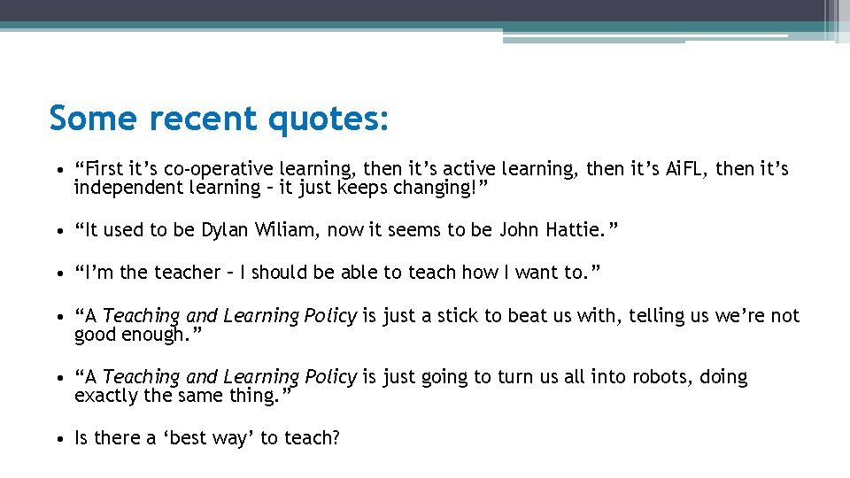 Some recent quotes: • “First it’s co-operative learning, then it’s active learning, then it’s