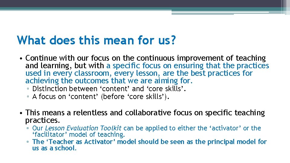 What does this mean for us? • Continue with our focus on the continuous