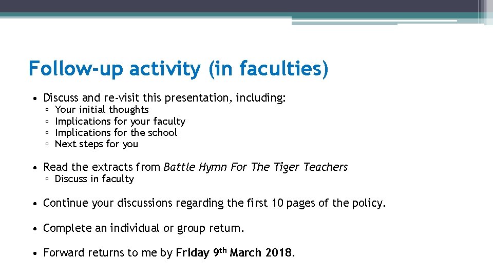 Follow-up activity (in faculties) • Discuss and re-visit this presentation, including: ▫ ▫ Your
