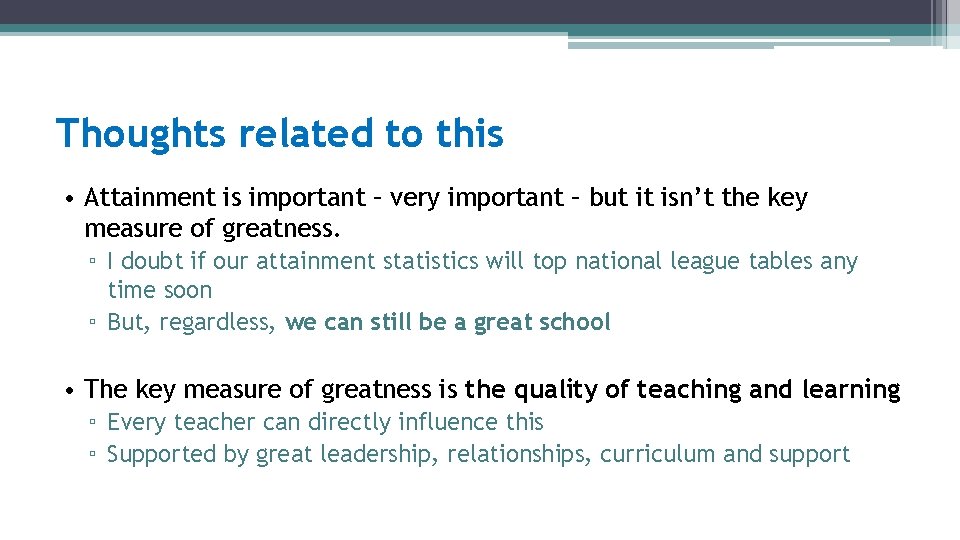 Thoughts related to this • Attainment is important – very important – but it