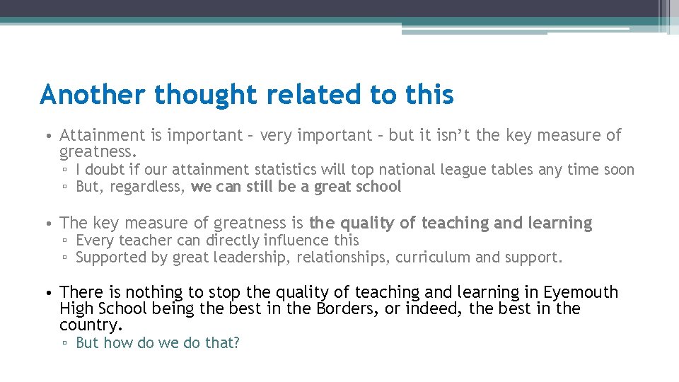 Another thought related to this • Attainment is important – very important – but