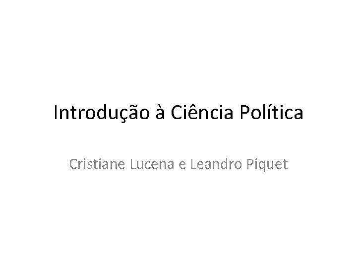 Introdução à Ciência Política Cristiane Lucena e Leandro Piquet 