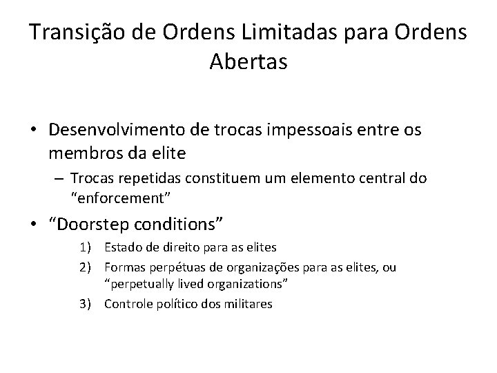 Transição de Ordens Limitadas para Ordens Abertas • Desenvolvimento de trocas impessoais entre os