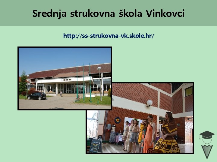Srednja strukovna škola Vinkovci http: //ss-strukovna-vk. skole. hr/ 