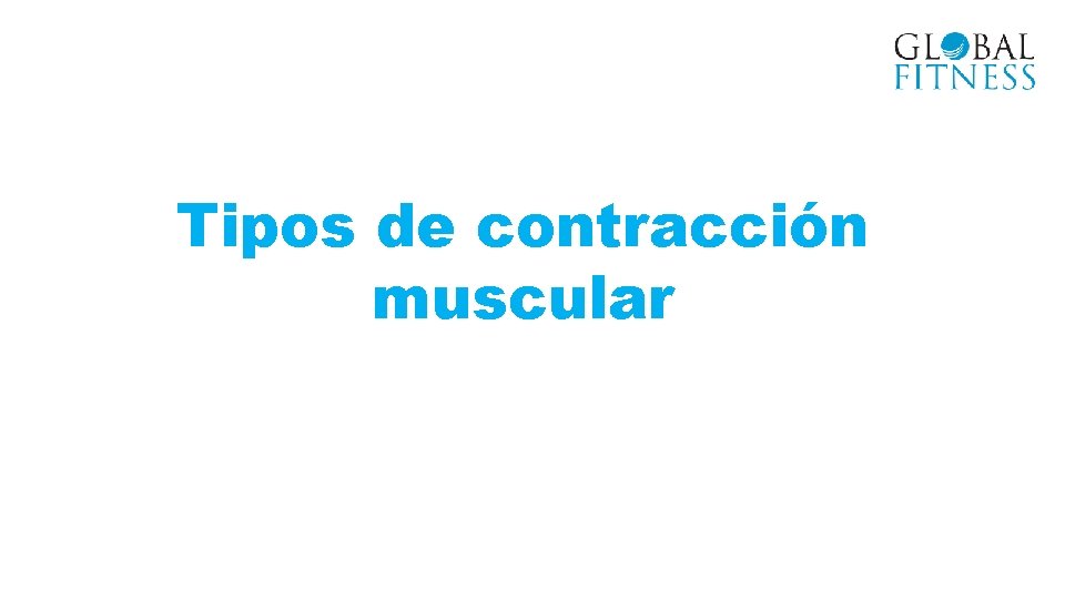 Tipos de contracción muscular 