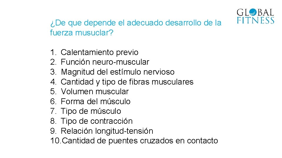 ¿De que depende el adecuado desarrollo de la fuerza musuclar? 1. Calentamiento previo 2.