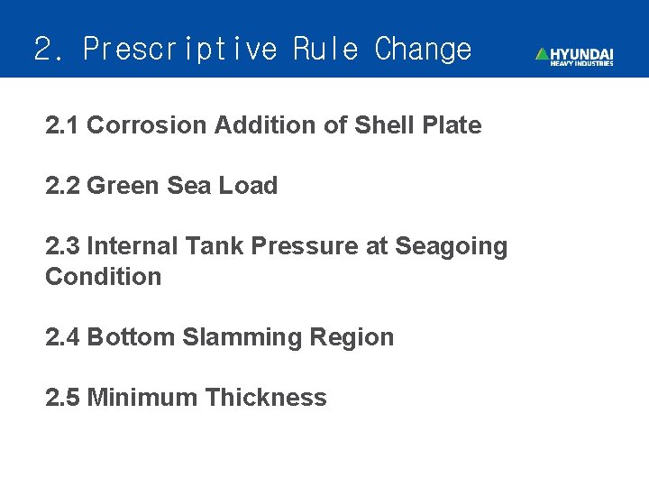 2. Prescriptive Rule Change 2. 1 Corrosion Addition of Shell Plate 2. 2 Green