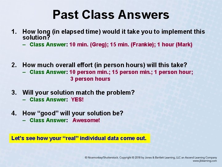 Past Class Answers 1. How long (in elapsed time) would it take you to