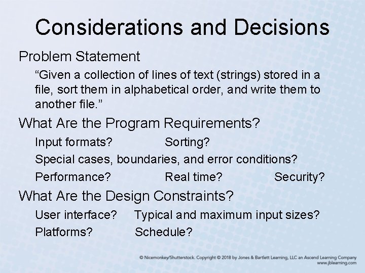 Considerations and Decisions Problem Statement “Given a collection of lines of text (strings) stored