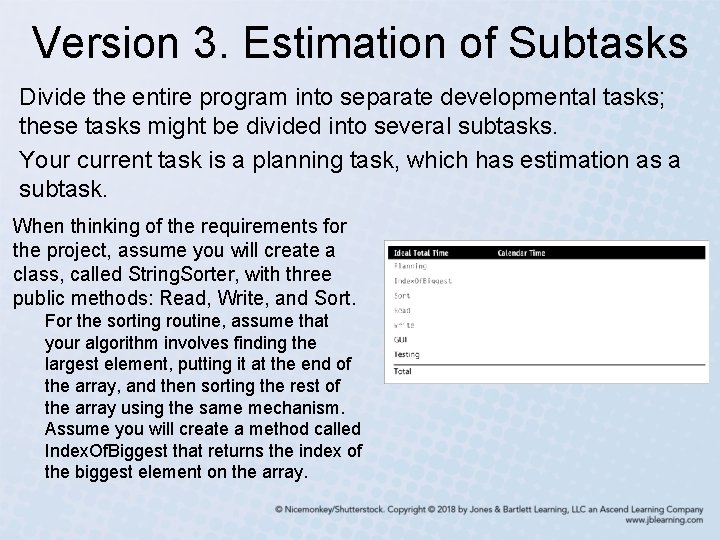 Version 3. Estimation of Subtasks Divide the entire program into separate developmental tasks; these