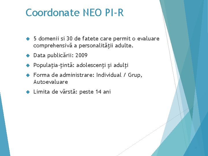 Coordonate NEO PI-R 5 domenii si 30 de fatete care permit o evaluare comprehensivă