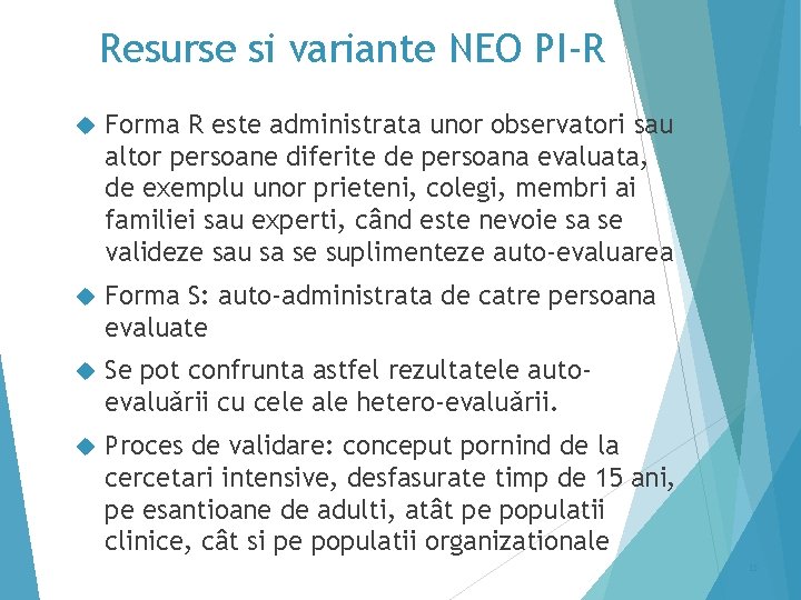 Resurse si variante NEO PI-R Forma R este administrata unor observatori sau altor persoane