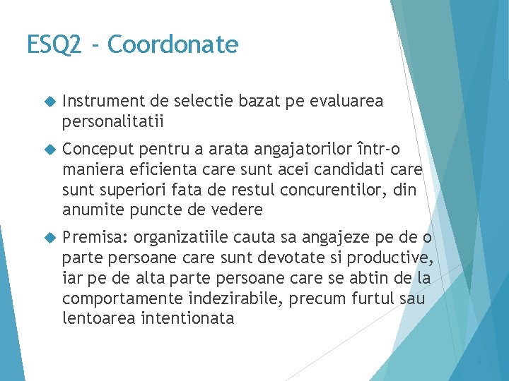 ESQ 2 - Coordonate Instrument de selectie bazat pe evaluarea personalitatii Conceput pentru a