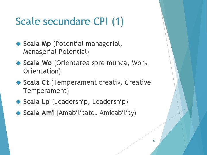 Scale secundare CPI (1) Scala Mp (Potential managerial, Managerial Potential) Scala Wo (Orientarea spre