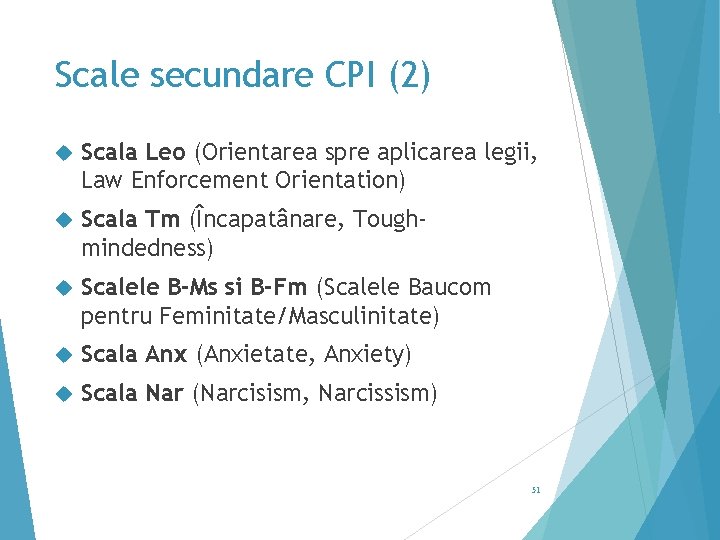 Scale secundare CPI (2) Scala Leo (Orientarea spre aplicarea legii, Law Enforcement Orientation) Scala