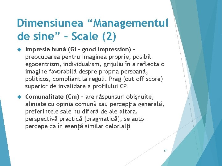 Dimensiunea “Managementul de sine” – Scale (2) Impresia bunǎ (Gi – good impression) –