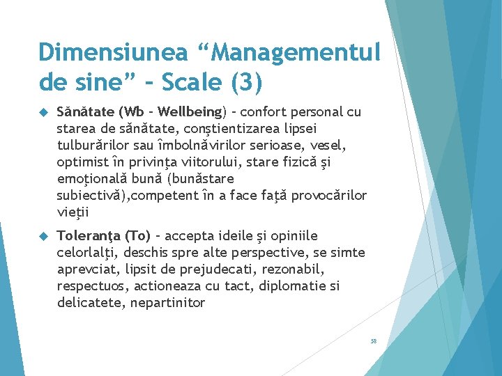 Dimensiunea “Managementul de sine” – Scale (3) Sǎnǎtate (Wb – Wellbeing) – confort personal