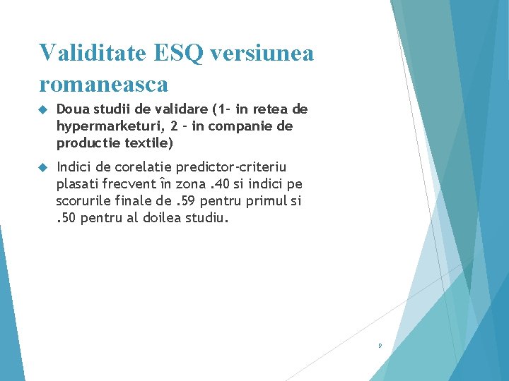 Validitate ESQ versiunea romaneasca Doua studii de validare (1 - in retea de hypermarketuri,