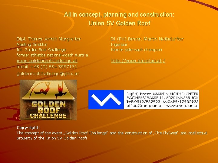 All in concept, planning and construction: Union SV Golden Roof Dipl. Trainer Armin Margreiter