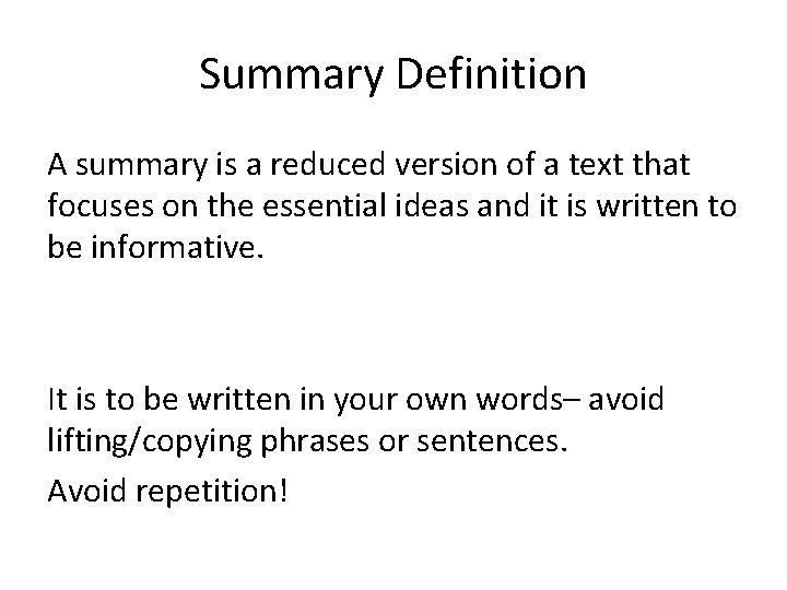 Summary Definition A summary is a reduced version of a text that focuses on