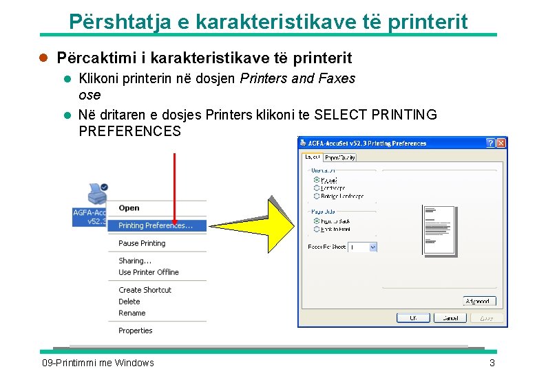 Përshtatja e karakteristikave të printerit l Përcaktimi i karakteristikave të printerit l Klikoni printerin