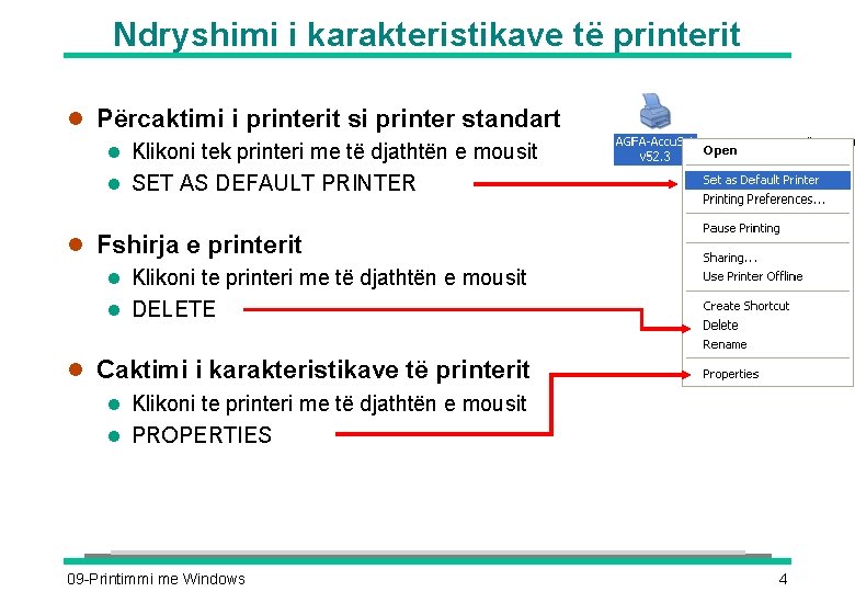 Ndryshimi i karakteristikave të printerit l Përcaktimi i printerit si printer standart l Klikoni