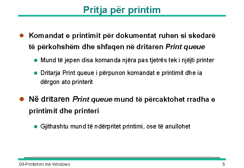 Pritja për printim l Komandat e printimit për dokumentat ruhen si skedarë të përkohshëm