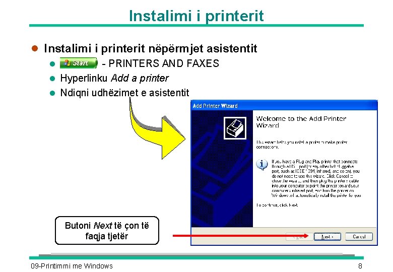 Instalimi i printerit l Instalimi i printerit nëpërmjet asistentit - PRINTERS AND FAXES l