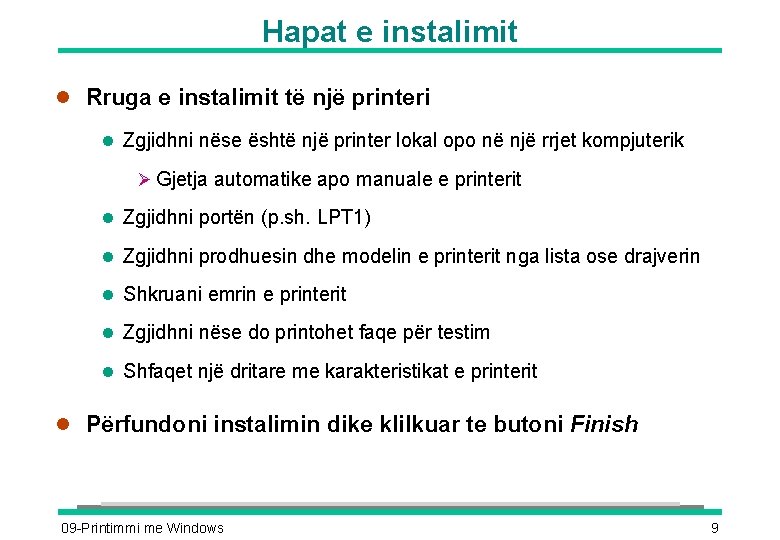 Hapat e instalimit l Rruga e instalimit të një printeri l Zgjidhni nëse është