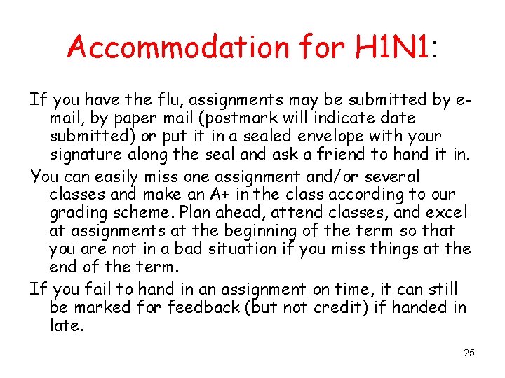Accommodation for H 1 N 1: If you have the flu, assignments may be