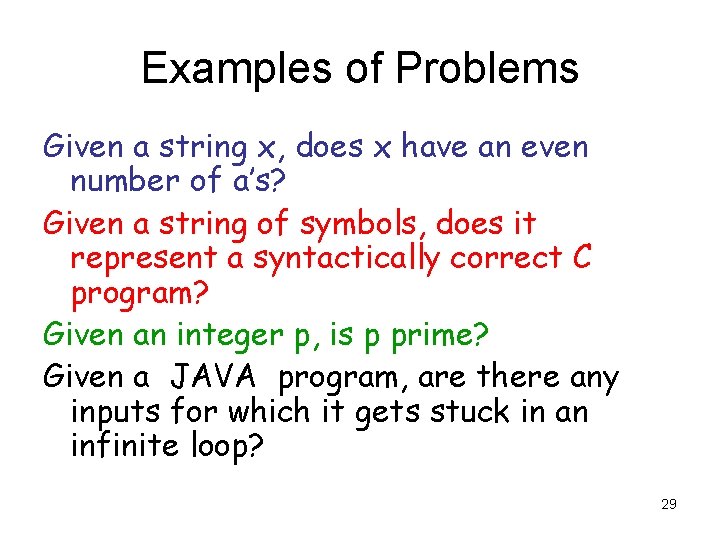 Examples of Problems Given a string x, does x have an even number of