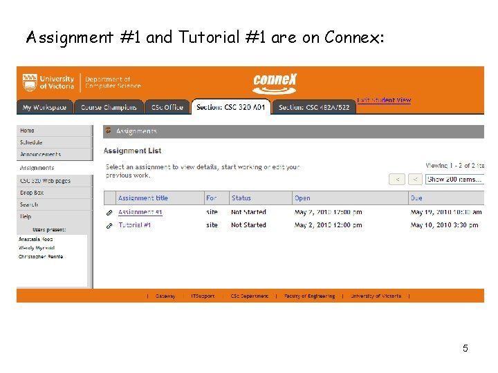 Assignment #1 and Tutorial #1 are on Connex: 5 