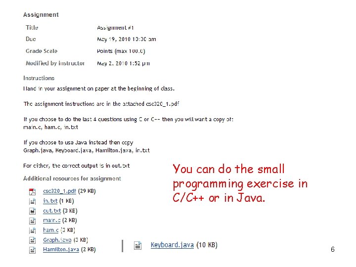 You can do the small programming exercise in C/C++ or in Java. 6 