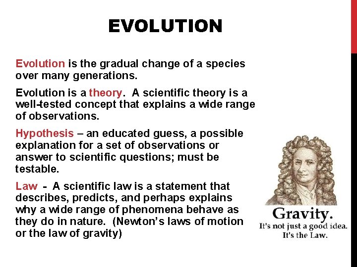 EVOLUTION Evolution is the gradual change of a species over many generations. Evolution is EVOLUTION Evolution is the gradual change of a species over many generations. Evolution is